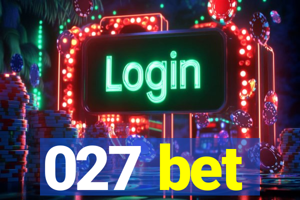 027 bet